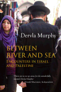 Between River and Sea: Encounters in Israel and Palestine