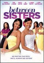 Between Sisters - Roger Melvin