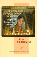Between Stage and Screen: Ingmar Bergman Directs
