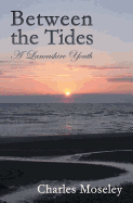Between the Tides: A Lancashire Youth