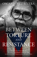Between Torture And Resistance
