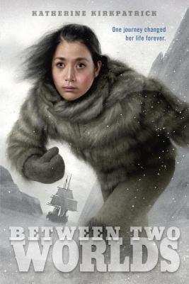 Between Two Worlds - Kirkpatrick, Katherine