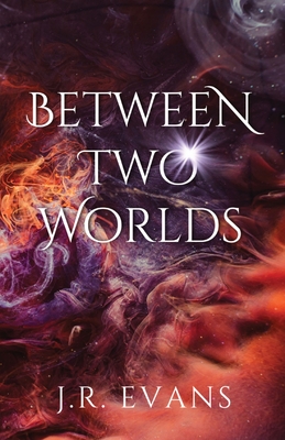 Between Two Worlds - Evans, J R