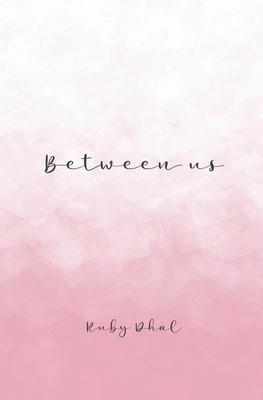 Between us - Dhal, Ruby