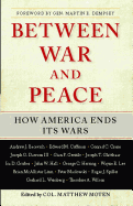 Between War and Peace: How America Ends Its Wars