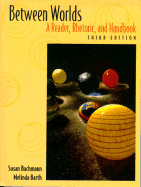 Between Worlds: A Reader, Rhetoric, and Handbook