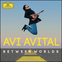 Between Worlds - Amichai Grosz (viola); Avi Avital (mandola); Avi Avital (mandolin); Catrin Finch (harp); Efrain Oscher (flute);...