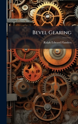 Bevel Gearing - Flanders, Ralph Edward