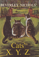 Beverley Nichols' Cats' X. Y. Z.