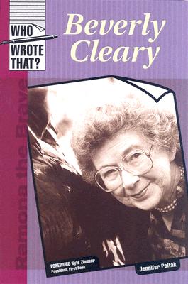Beverly Cleary - Peltak, Jennifer, and Zimmer, Kyle (Foreword by)