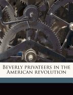 Beverly Privateers in the American Revolution