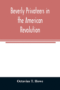 Beverly privateers in the American revolution