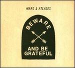 Beware and Be Grateful