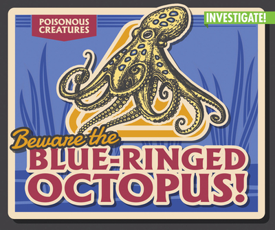 Beware the Blue-Ringed Octopus! - Phillips, Howard