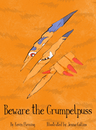 Beware the Grumpelpuss