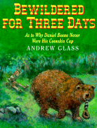 Bewildered for Three Days: As to Why Daniel Boone Never Wore His Coonskin Cap
