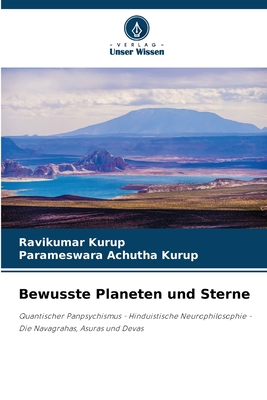 Bewusste Planeten und Sterne - Kurup, Ravikumar, and Achutha Kurup, Parameswara