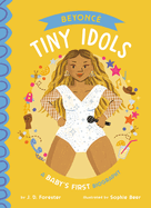 Beyonc? a Baby's First Biography