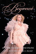 Beyonce: At Work, On Screen, and Online