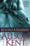 Beyond a Shadow - Kent, Alison
