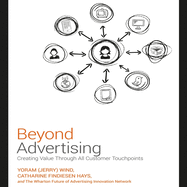 Beyond Advertising: Creating Value Through All Customer Touchpoints