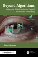 Beyond Algorithms: Reframing AI as Intellectual Capital for Human Flourishing