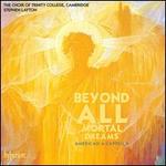 Beyond All Mortal Dreams: American A Cappella