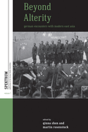 Beyond Alterity: German Encounters with Modern East Asia