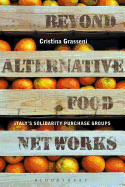 Beyond Alternative Food Networks: Italy's Solidarity Purchase Groups