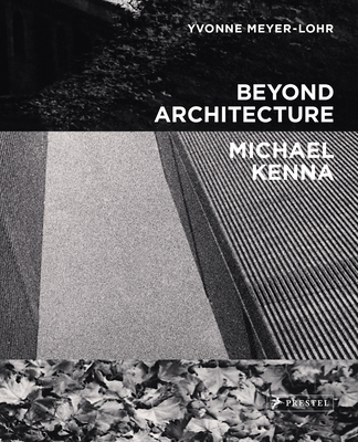 Beyond Architecture - Meyer-Lohr, Yvonne (Editor), and Kenna, Michael