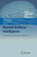 Beyond Artificial Intelligence: Contemplations, Expectations, Applications