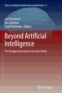 Beyond Artificial Intelligence: The Disappearing Human-Machine Divide