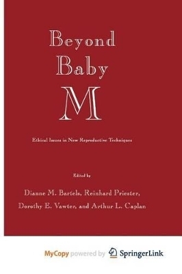 Beyond Baby M - Bartels, Dianne M (Editor), and Priester, Reinhard, Dr. (Editor), and Vawter, Dorothy E (Editor)