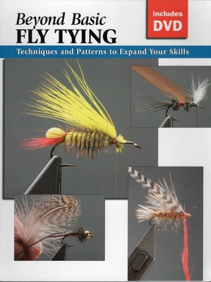 Beyond Basic Fly Tying - Rounds, Jon (Editor), and Nolte, Marvin (Contributions by), and Radencich, Michael D (Photographer)