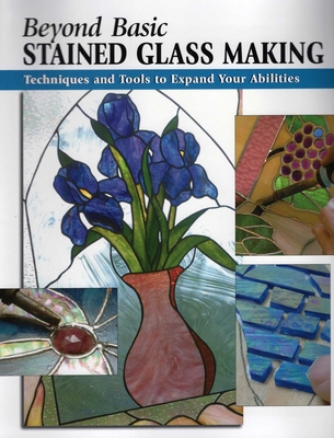 Beyond Basic Stained Glass Making - Allison, Sandy, and Johnston, Michael (Contributions by), and Wycheck, Alan (Photographer)