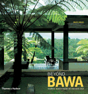 Beyond Bawa: Modern Masterworks of Monsoon Asia