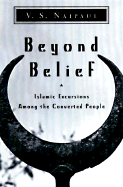 Beyond Belief: Islamic Excursions Among the Converted Peoples