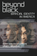 Beyond Black: Biracial Identity in America