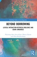 Beyond Borrowing: Lexical Interaction Between Englishes and Asian Languages