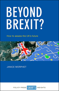 Beyond Brexit?: How to Assess the Uk's Future