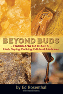 Beyond Buds: Marijuana Extracts--Hash, Vaping, Dabbing, Edibles and Medicines