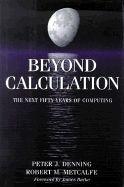 Beyond Calculation: The Next Fifty Years of Computing