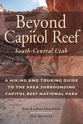 Beyond Capitol Reef - Stinchfield, Rick, and Stinchfield, Lynne