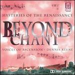 Beyond Chant: Mysteries of the Renaissance