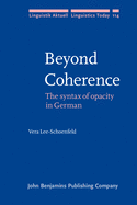 Beyond Coherence: The Syntax of Opacity in German