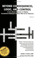 Beyond Consequences, Logic, and Control: A Love-Based Approach to Helping Children with Severe Behaviors