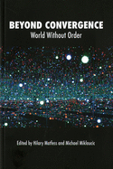 Beyond Convergence: A World Without Order