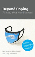 BEYOND COPING: FINDING YOUR WAY FORWARD