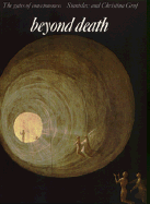 Beyond Death: The Gates of Consciousness