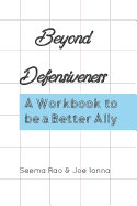 Beyond Defensiveness: A Workbook to be a Better Ally